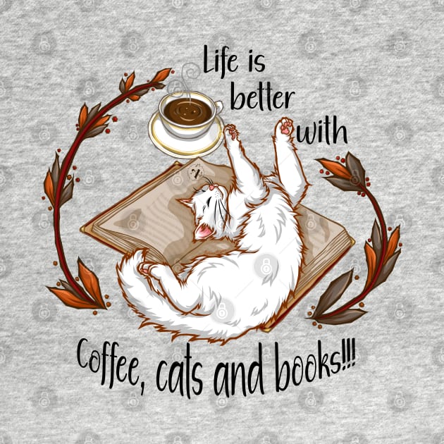 Life is better with coffee, cats and books - White cat by Artimas Studio